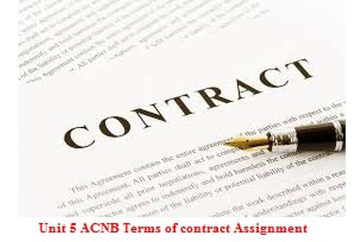 Unit 5 ACNB Terms of contract Assignment