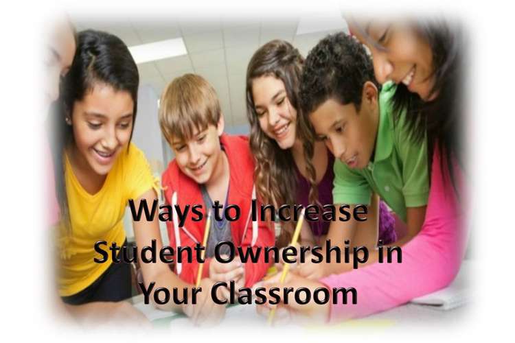 Ways to Increase Student Ownership in Your Classroom