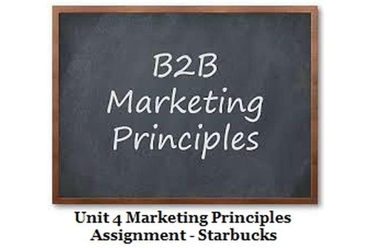 Unit 4 Marketing Principles Assignment - Starbucks