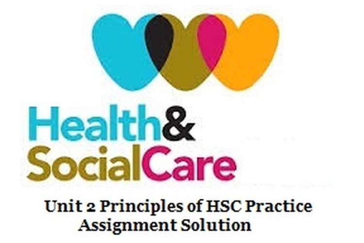 Unit 2 Principles of HSC Practice Assignment Solution