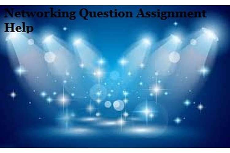 Networking Question Assignment Help