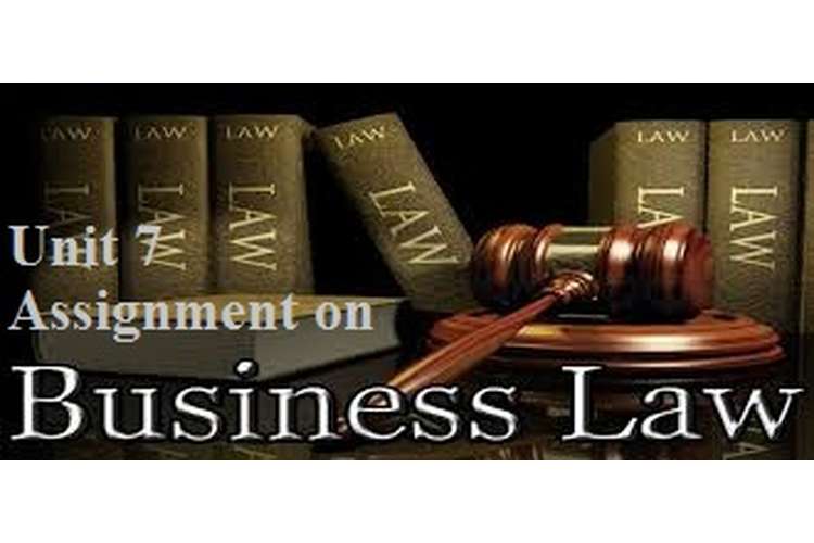 Unit 7 Assignment on Business Law