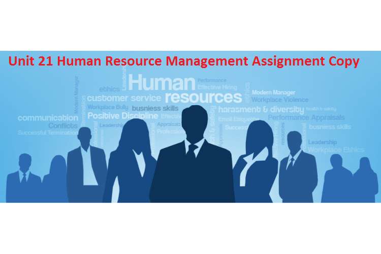 Unit 21 Human Resource Management Assignment Copy