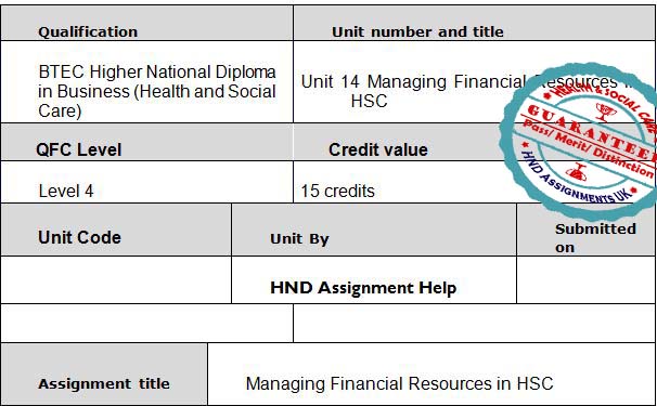 Unit 14 Managing Financial Resources in HSC Assignment Brief