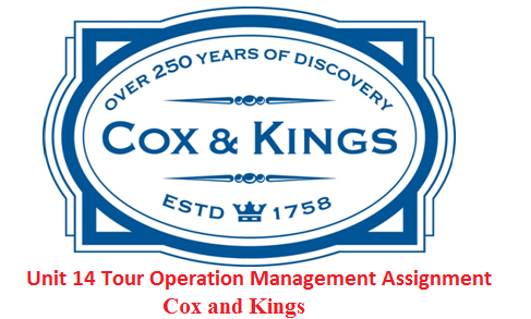 Unit 14 Tour Operation Management Assignment - Cox and Kings 