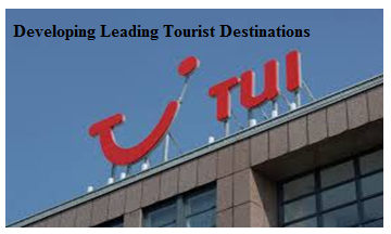 Developing and Leading Tourist Destinations Assignment TUI Group