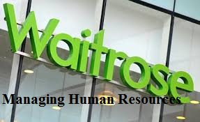 Unit 23 Managing Human Resources Assignment Waitrose