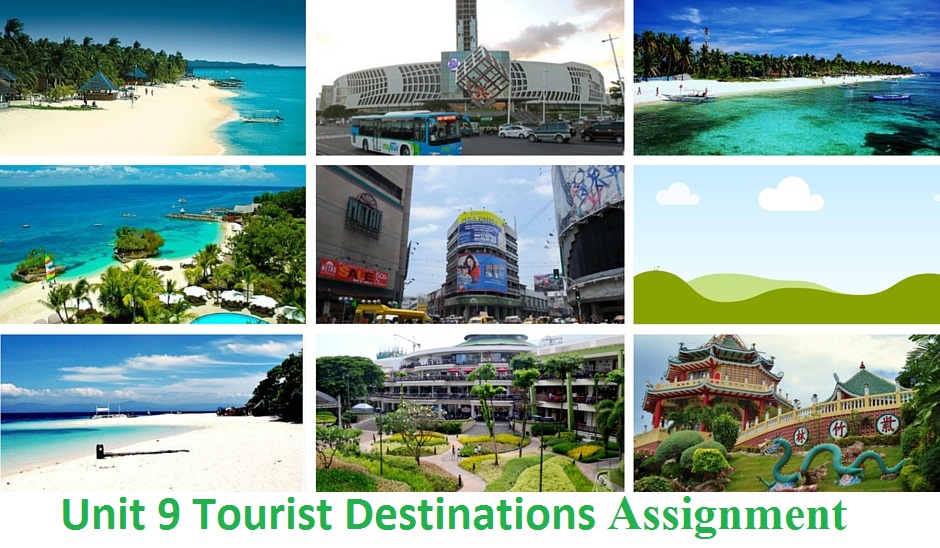 Unit 9 Tourist Destinations Assignment 