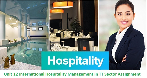 Unit 12 International Hospitality Management in TT Sector Assignment