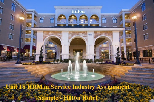 Unit 18 HRM in Service Industry Assignment Sample - Hilton Hotel