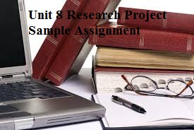 Unit 8 Research Project Sample Assignment   