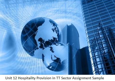 Unit 12 Hospitality Provision in TT Sector Assignment Sample