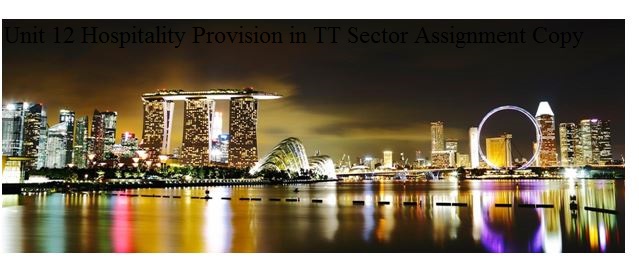 Unit 12 Hospitality Provision TT Sector Assignment Copy