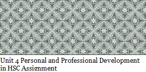 Unit 4 Personal and Professional Development in HSC Assignment