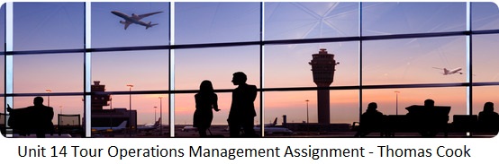 Unit 14 Tour Operations Management Assignment - Thomas Cook