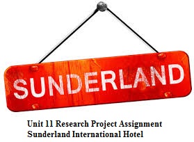 Unit 11 Research Project Assignment - Sunderland International Hotel