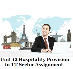 Unit 12 Hospitality Provision in TT Sector Assignment
