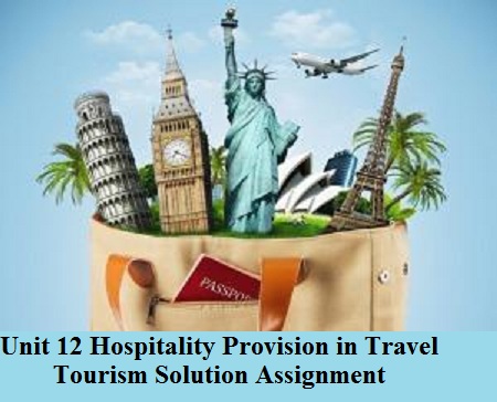 Hospitality Provision in Travel Tourism Solution Assignment