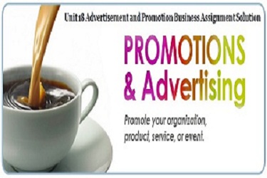 Unit 18 Advertisement and Promotion Business Assignment Solution