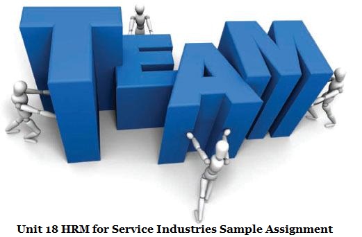 Unit 18 HRM for Service Industries Assignment