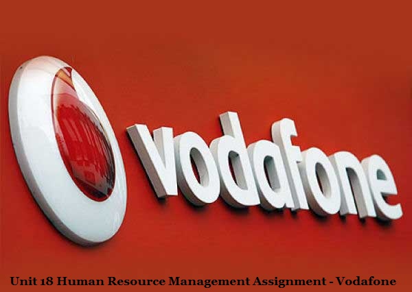 Unit 18 Human Resource Management Assignment - Vodafone