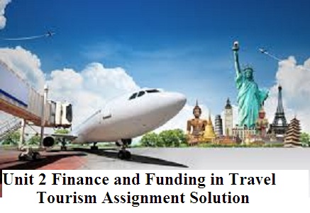 Finance and Funding in Travel Tourism Assignment Solution