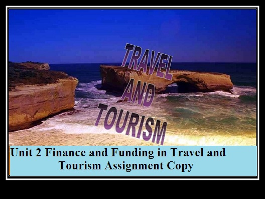 Finance and Funding in Travel and Tourism Assignment Copy
