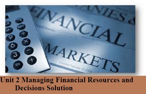 Managing Financial Resources and Decisions Solution