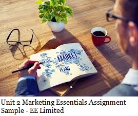 Unit 2 Marketing Essentials Assignment Sample - EE Limited