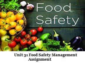 Unit 31 Food Safety Management Assignment