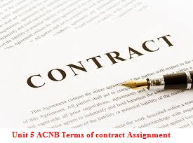 Unit 5 ACNB Terms of contract Assignment