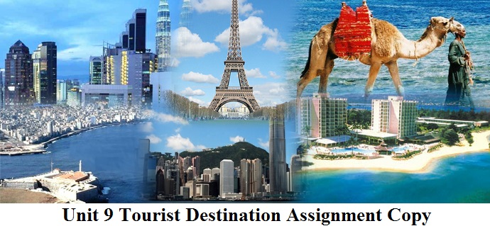 Unit 9 Tourist Destination Assignment Copy