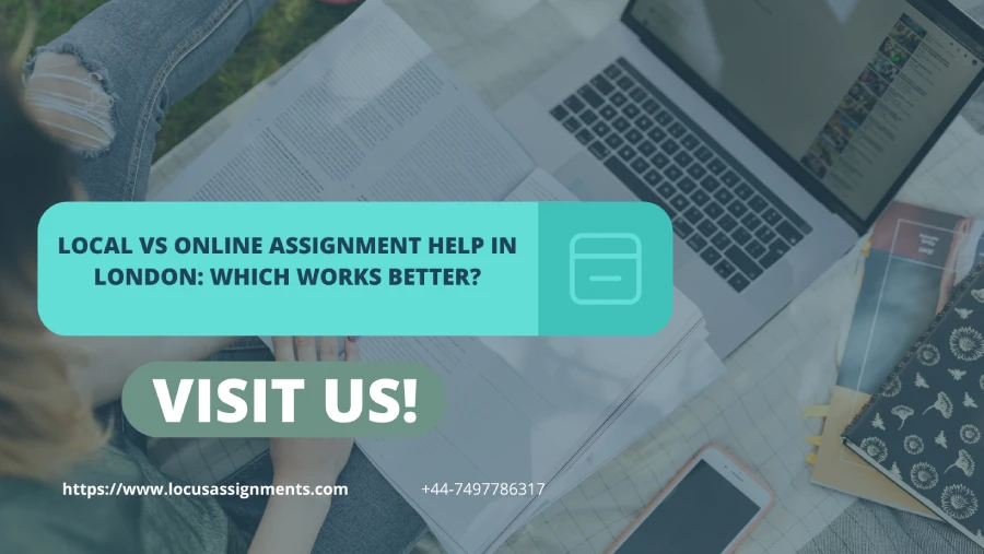 Local vs Online Assignment Help in London: Which Works Better?