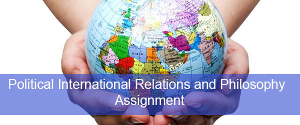 Political International Relations and Philosophy Assignment