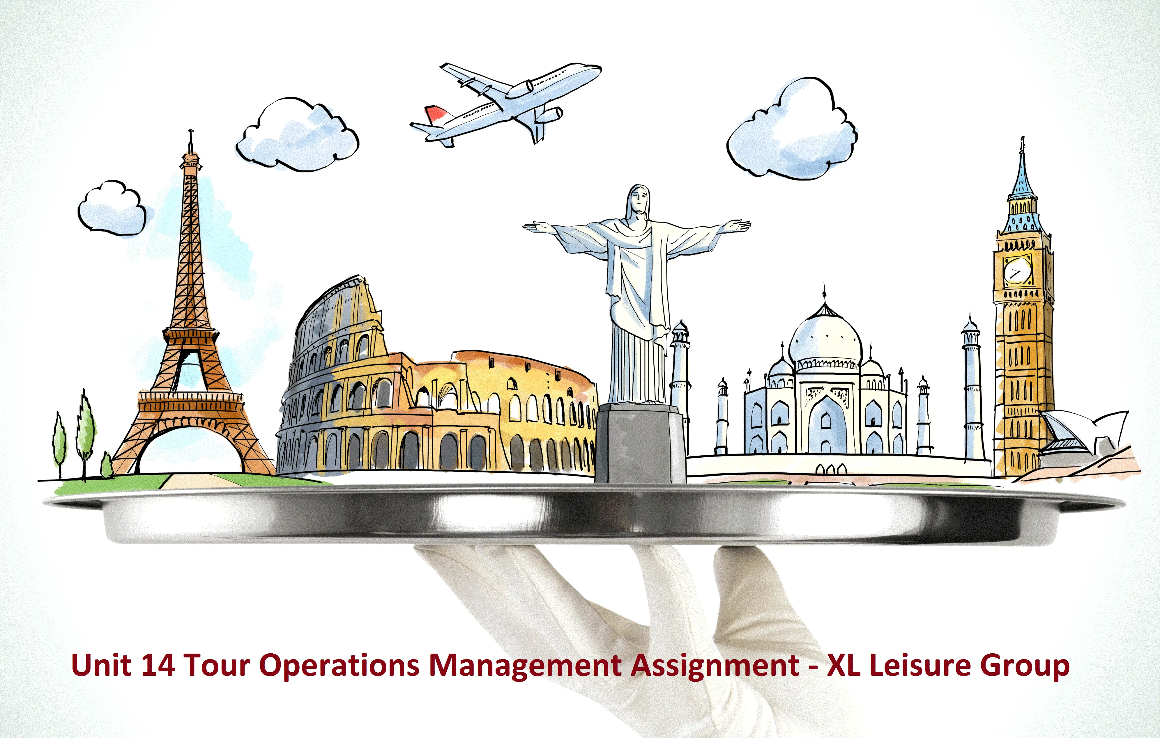 Unit 14 Tour Operations Management Assignment - XL Leisure Group