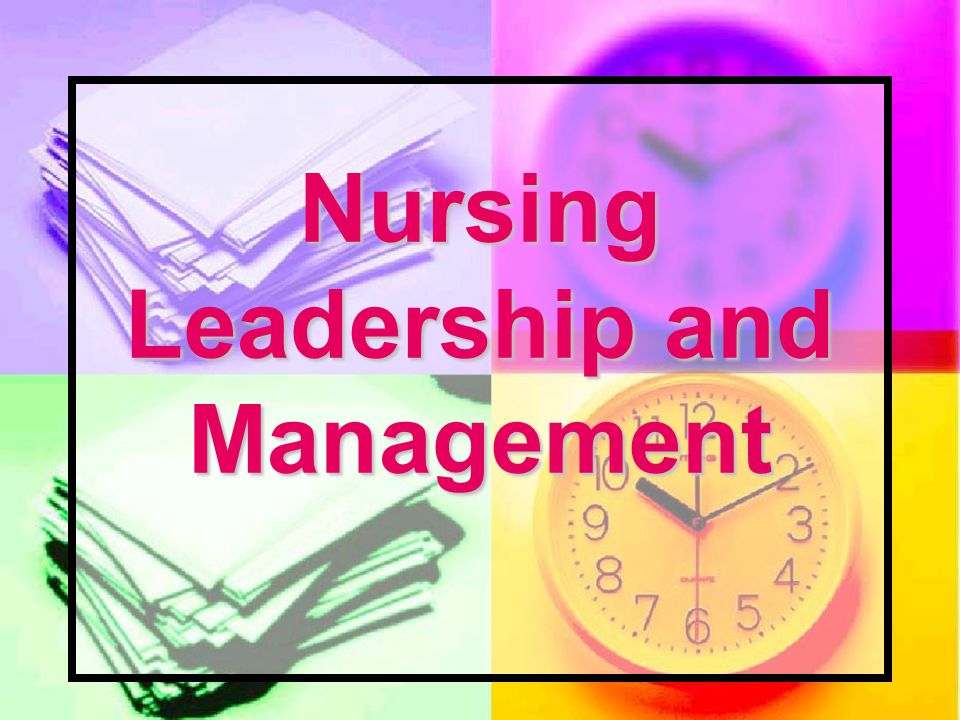 nursing leadership and management assignments